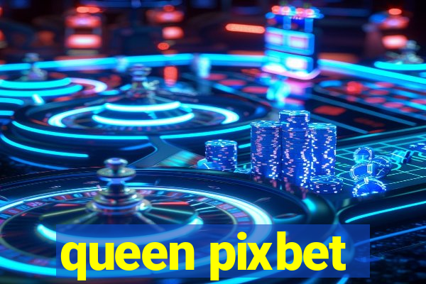 queen pixbet